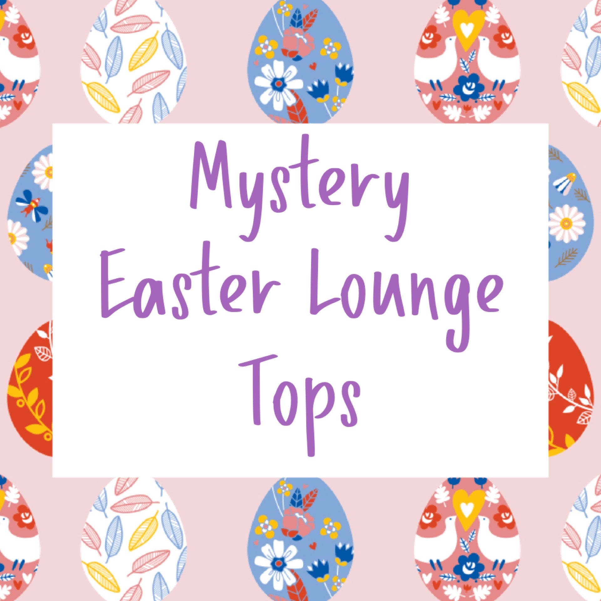 Mystery Easter Lounge Tops